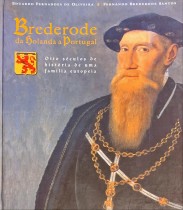 BREDERODE DA HOLANDA A PORTUGAL. Oito séculos de história de uma familia europeia.